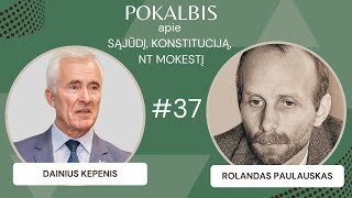 Rolandas Paulauskas Apie Sąjūdį Konstituciją NT mokestį Dainius Kepenis Pasitarkime 37 [upl. by Tolmann]