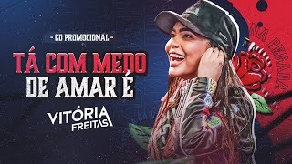 Tá Com Medo De Amar É  CD Na Pegada da Vivi Vitoria Freitas [upl. by Ajar]