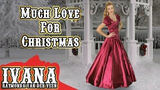 Much Love For Christmas by Ivana Original Christmas Song amp Official Music Video [upl. by Ocram]