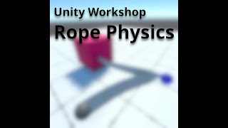 Unity Workshop  Rope Physics in VR [upl. by Burkitt]