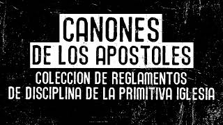 CÁNONES DE LOS APÓSTOLES [upl. by Clayton12]