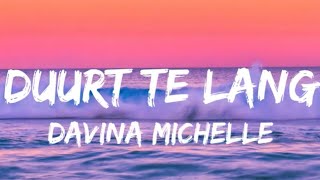 Duurt Te Lang  Davina Michelle SongtekstLyrics [upl. by Alverson973]