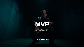 LGante  MVP Lyric Video  CantoYo [upl. by Eirojram614]