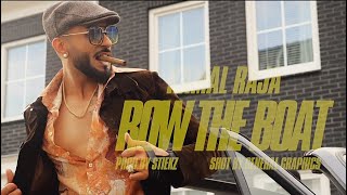 Kamal Raja  Row The Boat prod by Stiekz amp Miroo Official Music Video [upl. by Akinimod220]