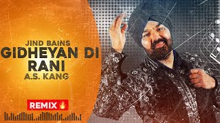 Jind Bains Remix Gidheyan Di Rani  AS Kang  New Punjabi Song  UK Punjabi Music Songs 2023 [upl. by Talley18]