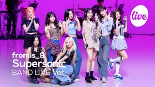 4K fromis9프로미스나인 “Supersonic” Band LIVE Concert 프미나와 이열치열❤️‍🔥 it’s KPOP LIVE 잇츠라이브 [upl. by Renat120]