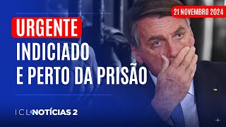 BOLSONARO BRAGA NETTO E HELENO INDICIADOS POR TENTATIVA DE GOLPE  ICL NOTÍCIAS 2 AO VIVO [upl. by Yesdnik714]