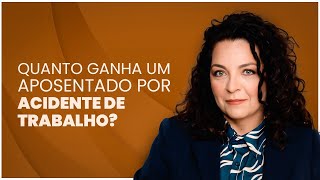 Qual o valor da aposentadoria por acidente de trabalho [upl. by Natica]