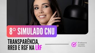 8º Simulado para o CNU Transparência RREO e RGF na LRF  Lei de Responsabilidade Fiscal  Concurso [upl. by Aneetsirk296]