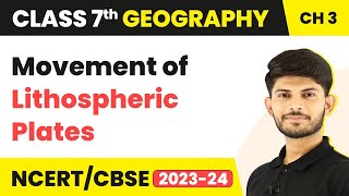 Movement of Lithospheric Plates  Our Changing Earth  Class 7 Geography [upl. by Ronnoc727]