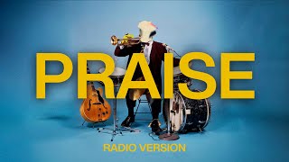 Praise Radio Version  Elevation Worship [upl. by Gorey]