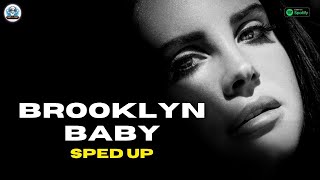 Lana Del Rey  Brooklyn Baby Sped Up  Kiggo [upl. by Sclar]