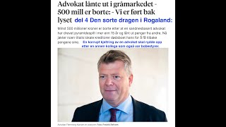 Del 4 Den sorte Dragen i Rogaland Advokat drev fiktiv lånevirksomhet 500 millioner forsvunnet [upl. by Erdeid]