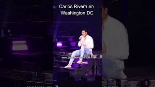 Carlos Rivera cantando quot Regrésame mi corazón quot y más en WASHINGTON DC UN TOUR A TODAS PARTES [upl. by Angil789]