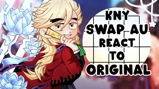 KNY Swap AU react to Originial  KNYDS  PT 2 [upl. by Yanad]