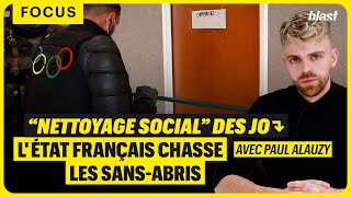 quotNETTOYAGE SOCIALquot DES JO  LÉTAT FRANÇAIS CHASSE LES SANSABRIS LES TDS ETC [upl. by Chon142]