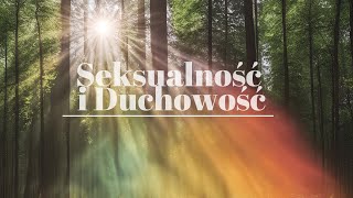 98 Seksualność i Duchowość cz 1 [upl. by Haidedej]