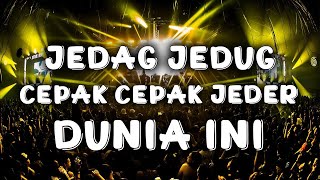 DJ JEDAG JEDUG CEPAK CEPAK JEDER x DUNIA INI TENANG AJA JUNGLE DUTCH FULL BASS FYP TIK TOK VIRAL [upl. by Petromilli]