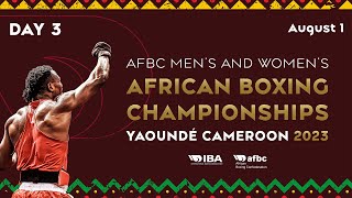 Day 3  AFBC Mens and Womens African Boxing Championships  Cameroon 2023 [upl. by Rucker427]