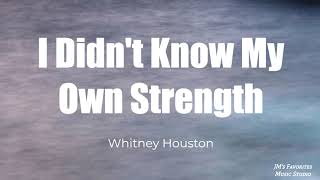 I Didnt Know My Own Strength  Whitney Houston Lyrics [upl. by Arv943]