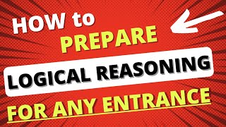 How to prepare logical reasoning for any ENTRANCE EXAM  STEP by STEP guide [upl. by Uv3]