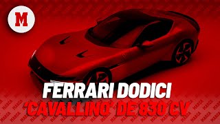 Ferrari Dodici así es el nuevo y espectacular cavallino de 830 CV I MARCA [upl. by Sidoeht107]