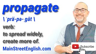 English Vocabulary Builder PROPAGATE  Verb Pronunciation amp Usage [upl. by Erdnassak112]