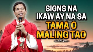 ALAMIN MGA SIGN NA IKAW AY NA SA TAMA O MALING TAO NA  Fr Joseph Fidel Roura [upl. by Briney742]