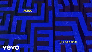 Jarami  Cold Blooded Audio [upl. by Oirazan]