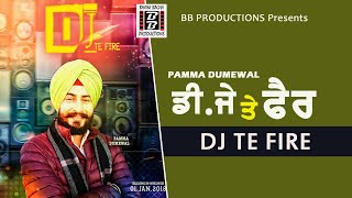 DJ Te Fire  Pamma Dumewal  Full HD Video  Rang Punjab De Welcome 2018  Bhaini Bagha Productions [upl. by Anay150]