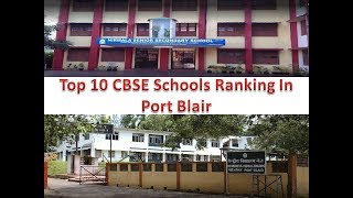 Top 10 CBSE Schools Ranking In Port Blair  Refer Description Box For Details [upl. by Ahsiram598]