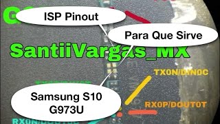 ISP Pinout Samsung S10 G973U y Para Que Sirve 😱✅🥳🙏🚂 [upl. by Pitts]