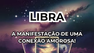 ♎SIGNO LIBRA🔮 A MANIFESTAÇÃO DE UMA CONEXÃO AMOROSA [upl. by Quitt134]