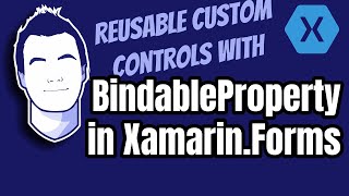 Create Custom Controls using BindableProperty for XamarinForms [upl. by Bobbette]