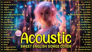 Popular Acoustic Love Songs Playlist 2023 ❤️ Soft Acoustic Cover Of Popular Love Songs Of All Time [upl. by Aenahs937]