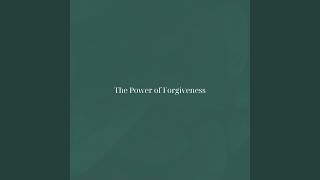 The Power of Forgiveness [upl. by Niryt]