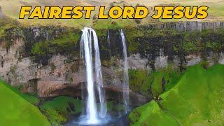 Fairest Lord Jesus With lyrics [upl. by Novyak]