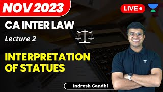 L2  Interpretation of Statues  CA Intermediate Law  Indresh Gandhi [upl. by Cresa]