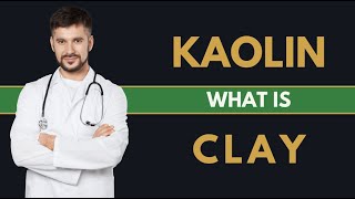 What is kaolin clay [upl. by Richers792]