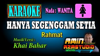 HANYA SEGENGGAM SETIA KARAOKE Nada WANITA [upl. by Carlota525]