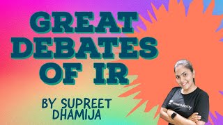 GREAT DEBATES OF IR  FOR ALL COMPETITIVE EXAMS [upl. by Otanutrof91]