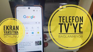 Ekran Yansıtma SORUNU  TELEFON EKRANI TVYE BAĞLANMIYOR [upl. by Evans]