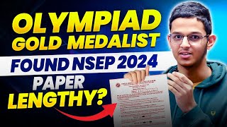 OLYMPIAD GOLD MEDALIST Reacts to NSEP 2024 Was the Paper Too Lengthy  VOS [upl. by Ramas985]