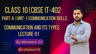 Class 10 IT 402Part A Unit1Communication and its types Lecture 1 csitaiworld [upl. by Hecklau]