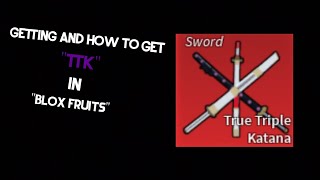 quotGetting and how to get ttk in Blox Fruitsquot [upl. by Kirenoj]