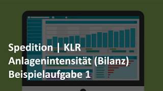 Anlagenintensität Bilanzkennzahlen  Beispiel 1  Übung  KLR  Prüfungsvorbereitung Spedition [upl. by Mabelle269]