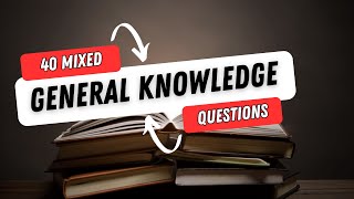 CAN YOU ANSWER These 40 MIXED General Knowledge QUESTIONS [upl. by Svensen]