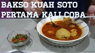 BAKSO KUAH SOTO PERTAMA KALI COBARASANYA AGAK ANEH [upl. by Spracklen]