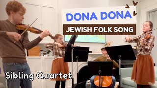 Dona Dona 💙 Jewish Folk Song 💙 Sibling Quartet [upl. by Nollid]