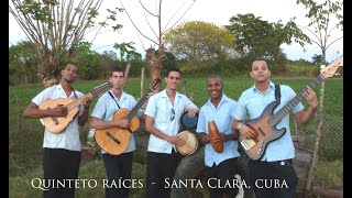 QUINTETO RAICES tocando y cantando música Cubana tradicional en Anton Díaz Cuba [upl. by Lymn]